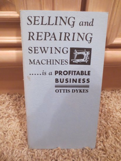 (image for) Book, Selling and Repairing Sewing Machines.... - Click Image to Close