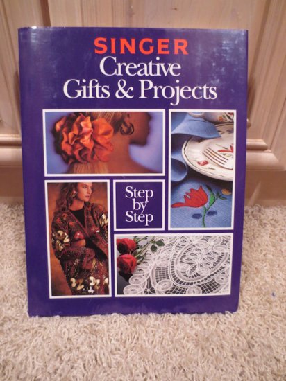 (image for) Book, Singer Creative Gifts & Projects, Step by Step - Click Image to Close